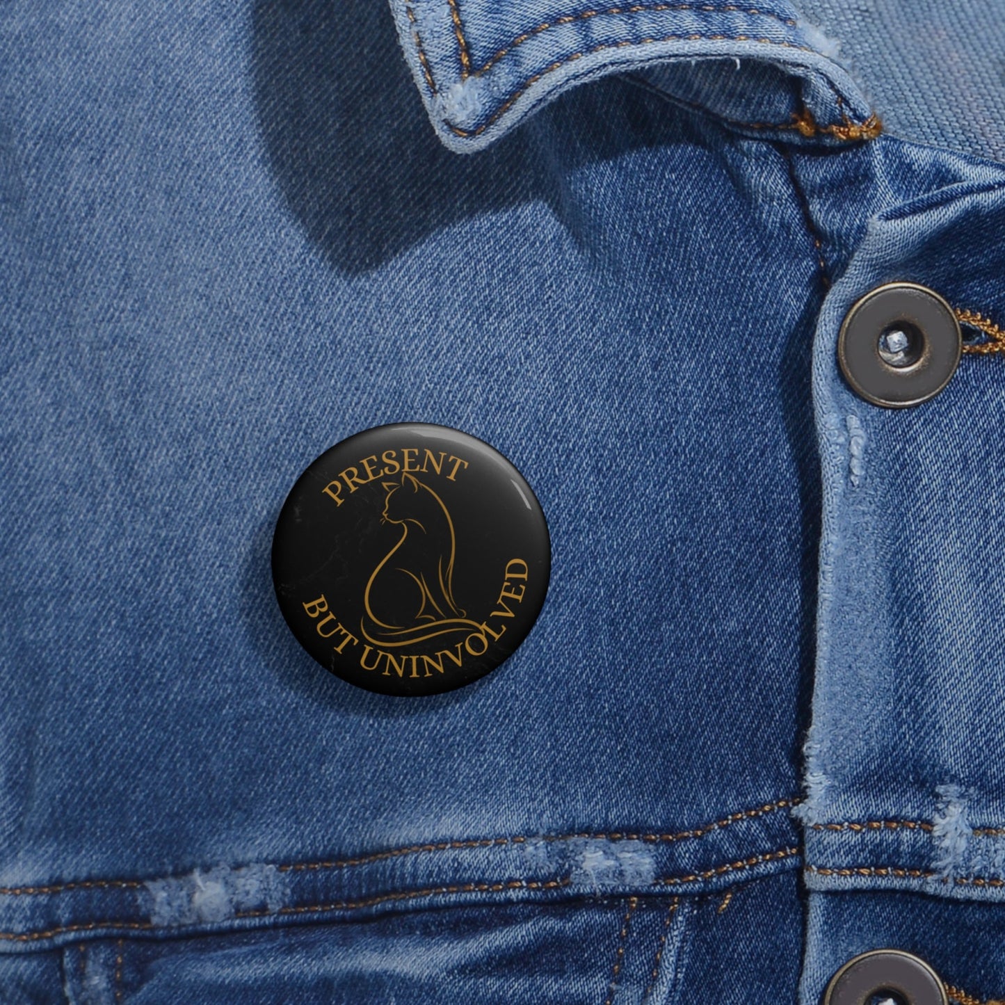 Present, But Uninvolved Pinback Button