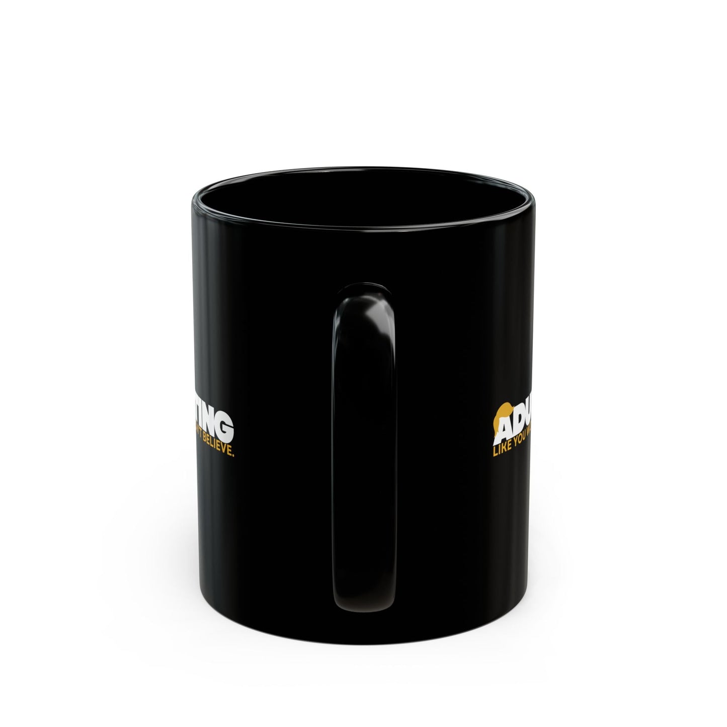 Adulting, Like You Wouldn’t Believe – Black Ceramic Coffee Mug (11oz & 15oz)