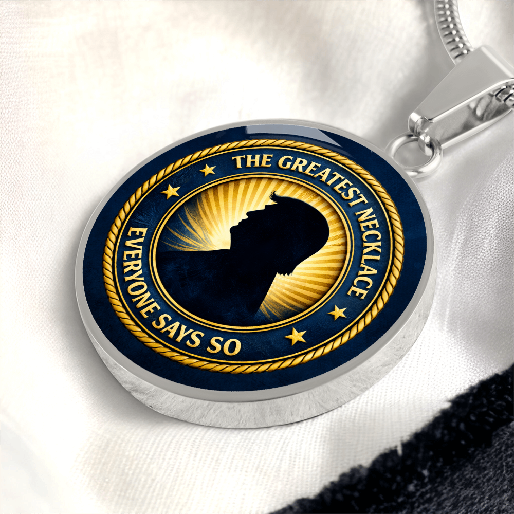 The Greatest Necklace – Everyone Says So | Political Parody Pendant
