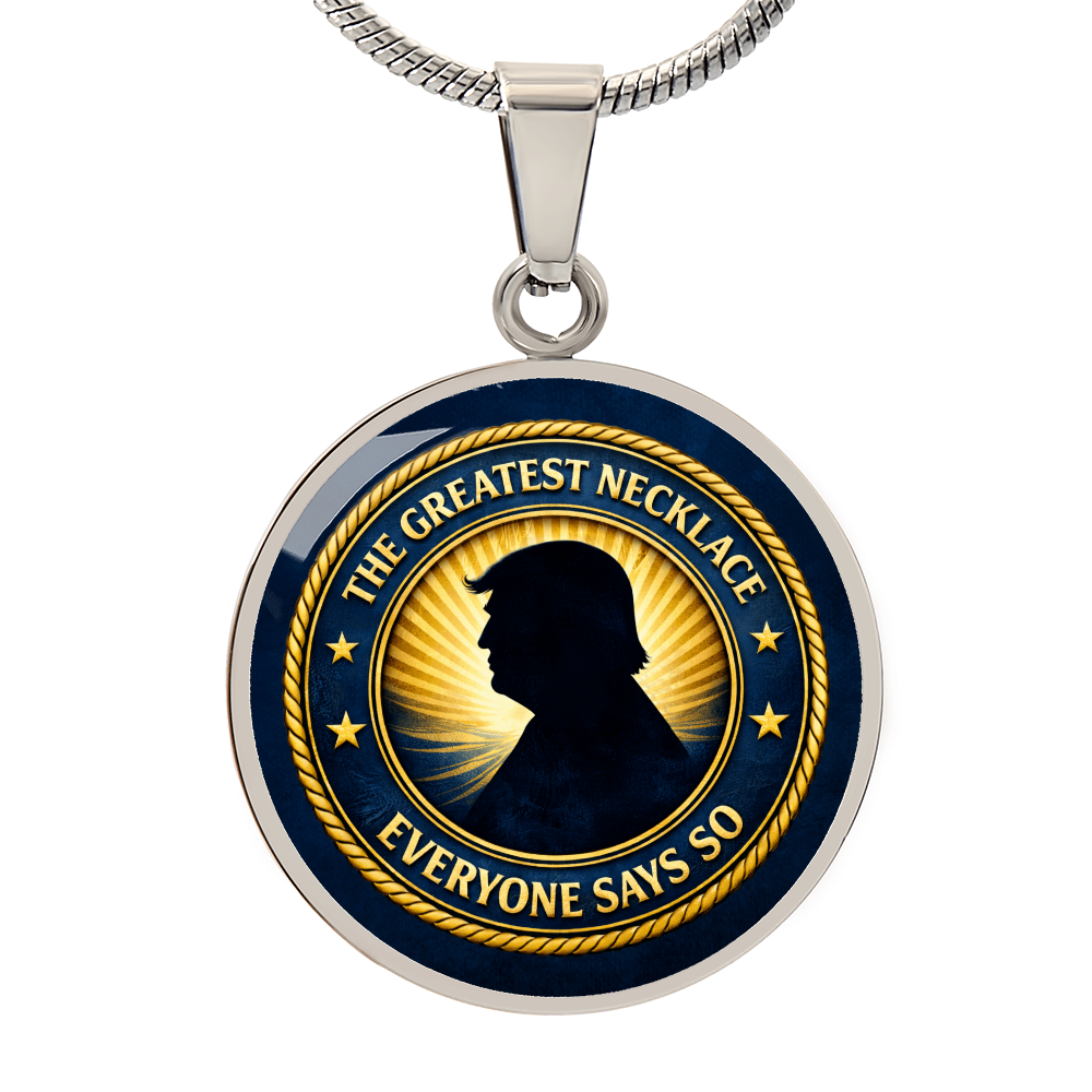 The Greatest Necklace – Everyone Says So | Political Parody Pendant