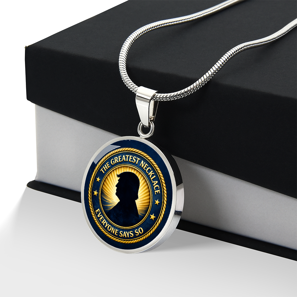 The Greatest Necklace – Everyone Says So | Political Parody Pendant