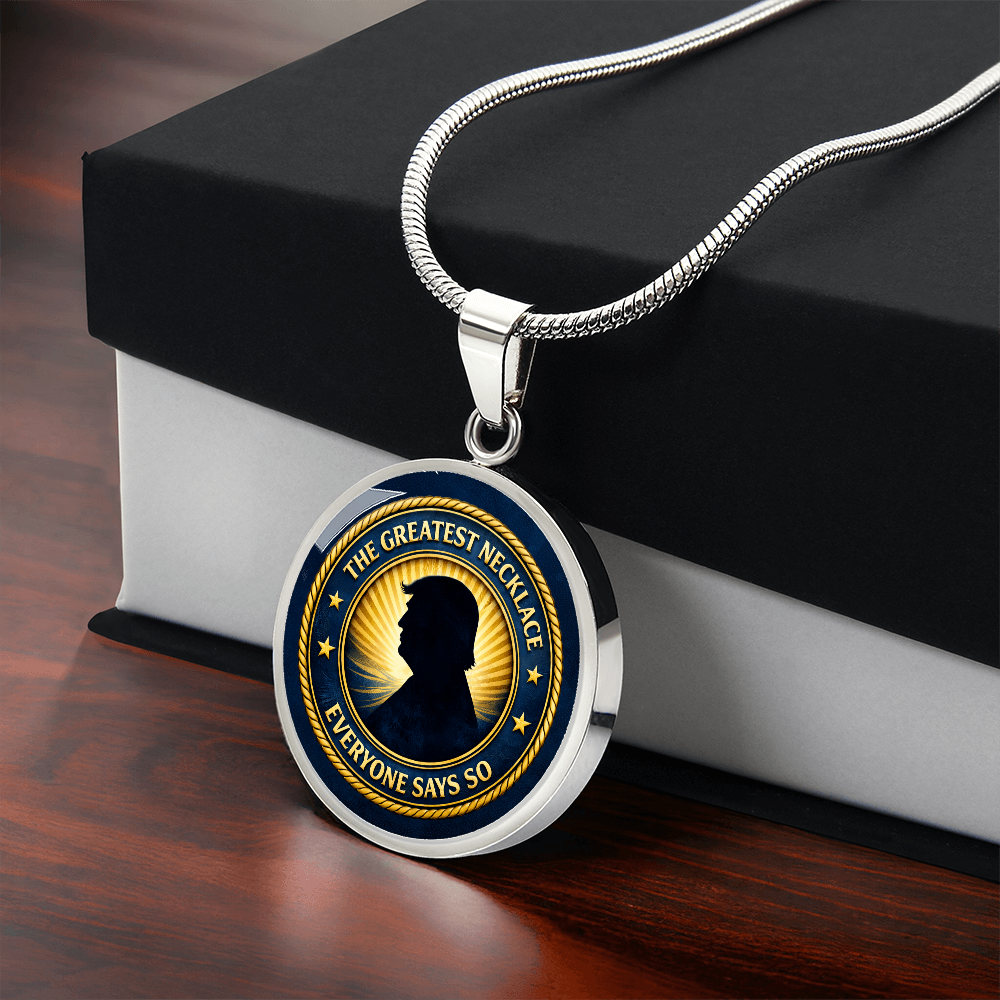 The Greatest Necklace – Everyone Says So | Political Parody Pendant