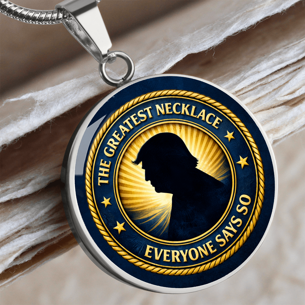 The Greatest Necklace – Everyone Says So | Political Parody Pendant