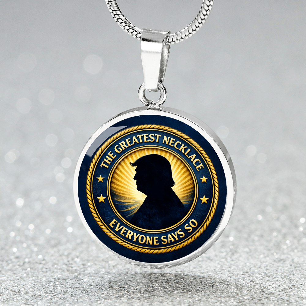 The Greatest Necklace – Everyone Says So | Political Parody Pendant