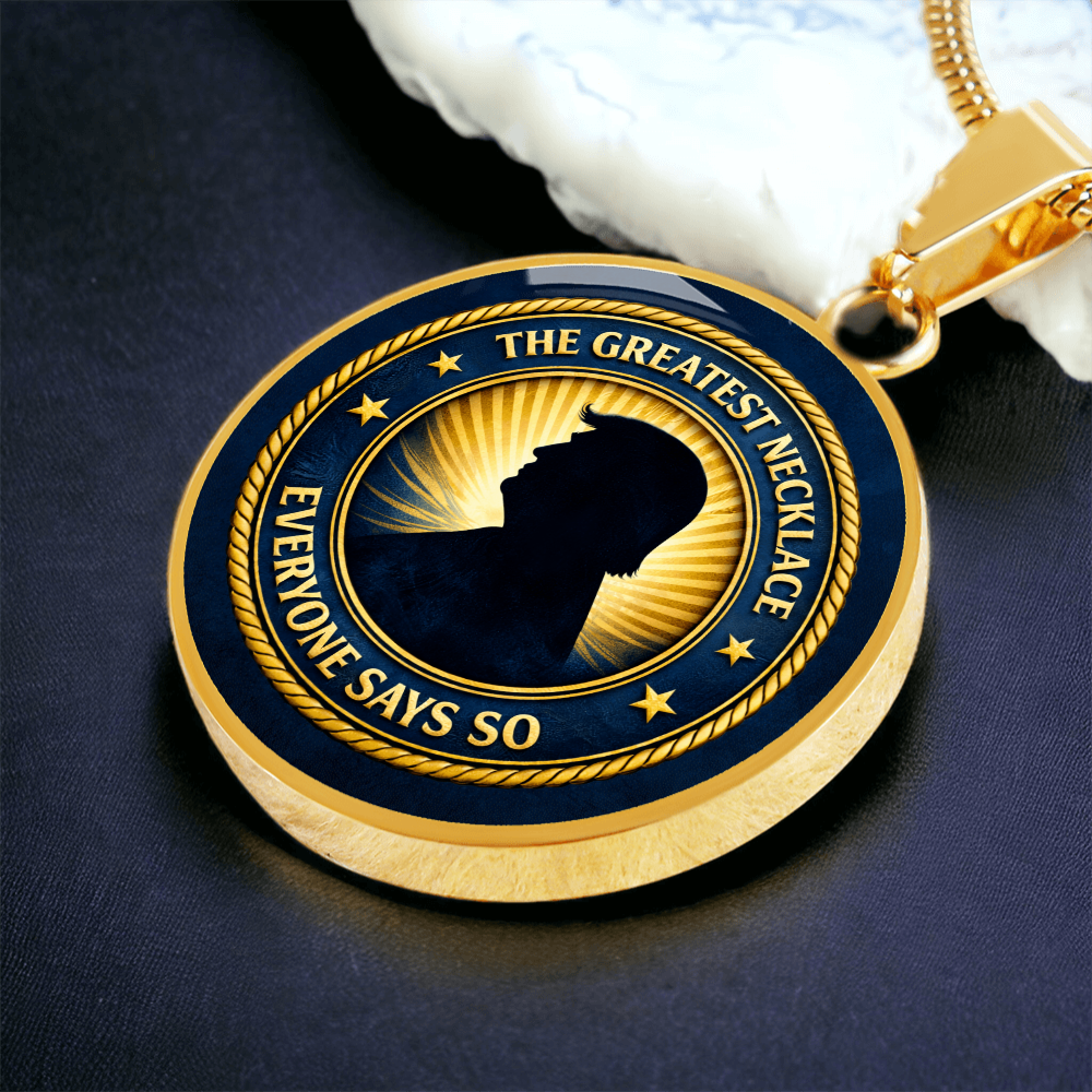 The Greatest Necklace – Everyone Says So | Political Parody Pendant