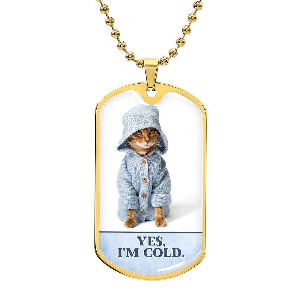 Yes I'm Cold Necklace
