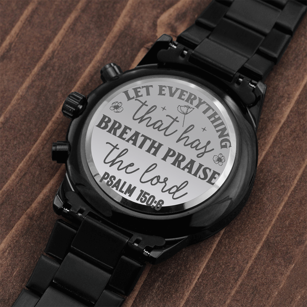 Let Everything that has Breath Praise the Lord Faith Based Engraved Black Chronograph Watch