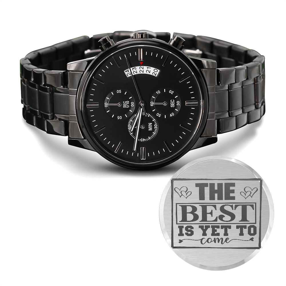The Best is Yet to Come Inspirational Engraved Black Chronograph Watch