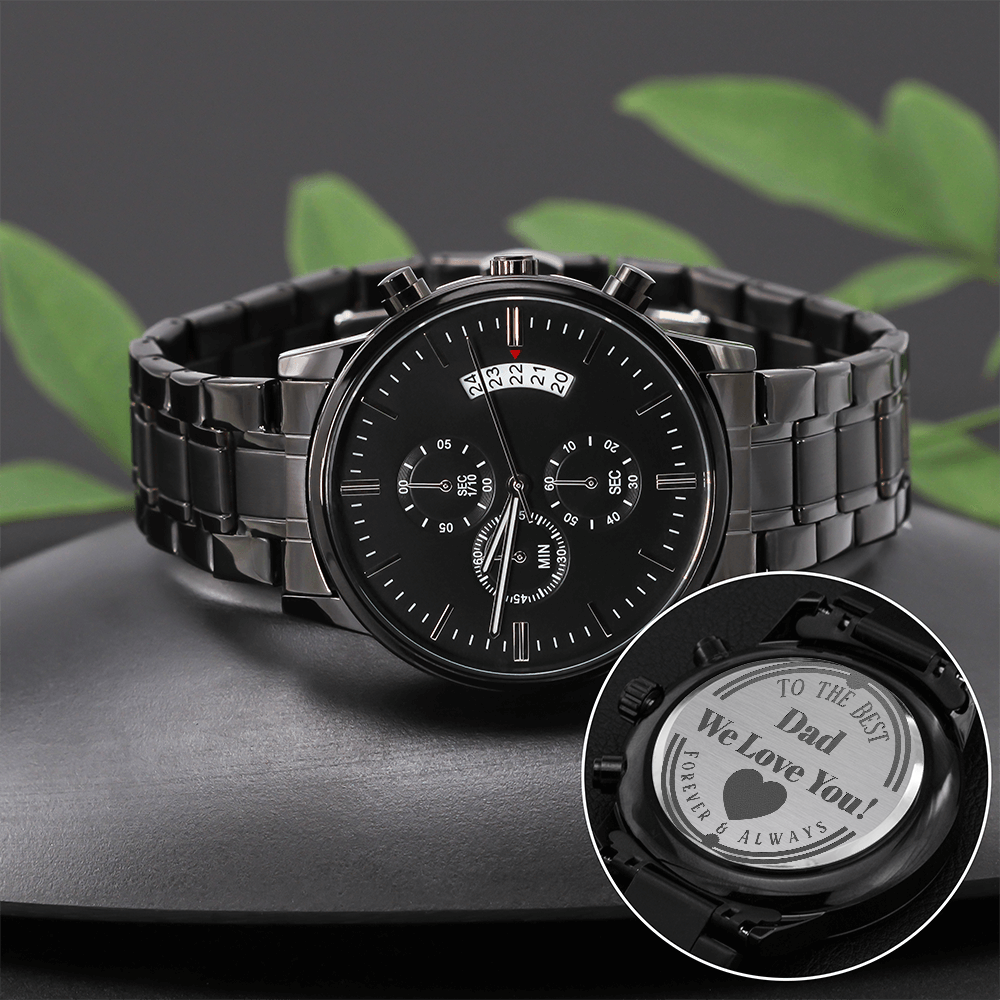 To the Best Dad We Love You Engraved Black Chronograph Watch