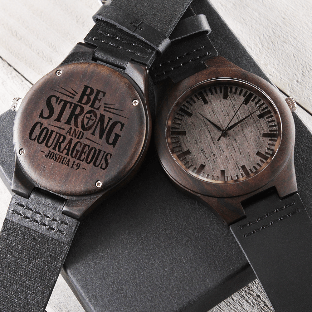 Be Strong and Courageous Faith Based Engraved Wooden Watch