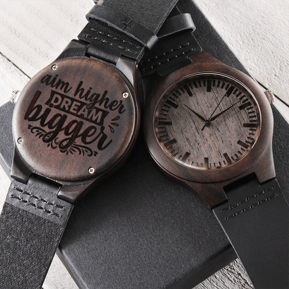 Aim Higher Dream Bigger Encouraging Words Engraved Wooden Watch
