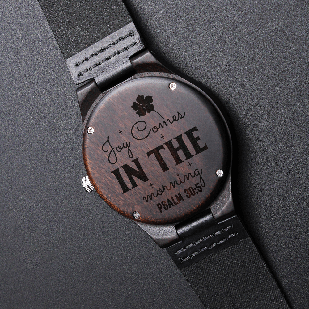 Joy Comes in the Morning Faith Based Engraved Wooden Watch