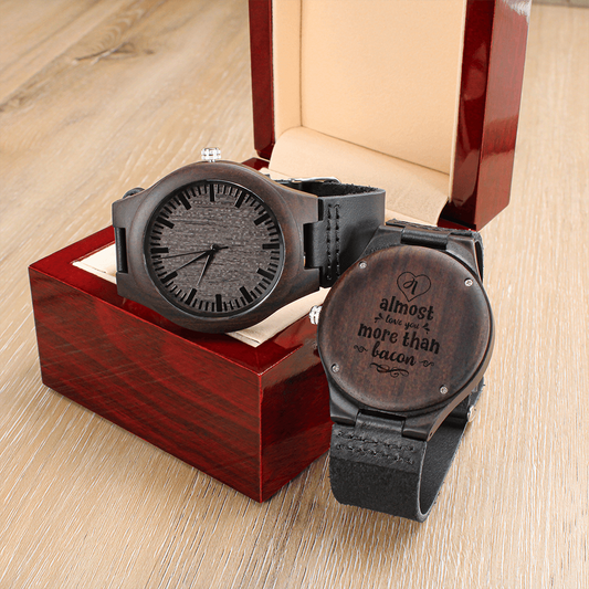 I Almost Love You More Than Bacon Funny Engraved Wooden Watch