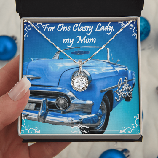 For One Classy Lady My Mom Classic Car with Eternal Hope Necklace