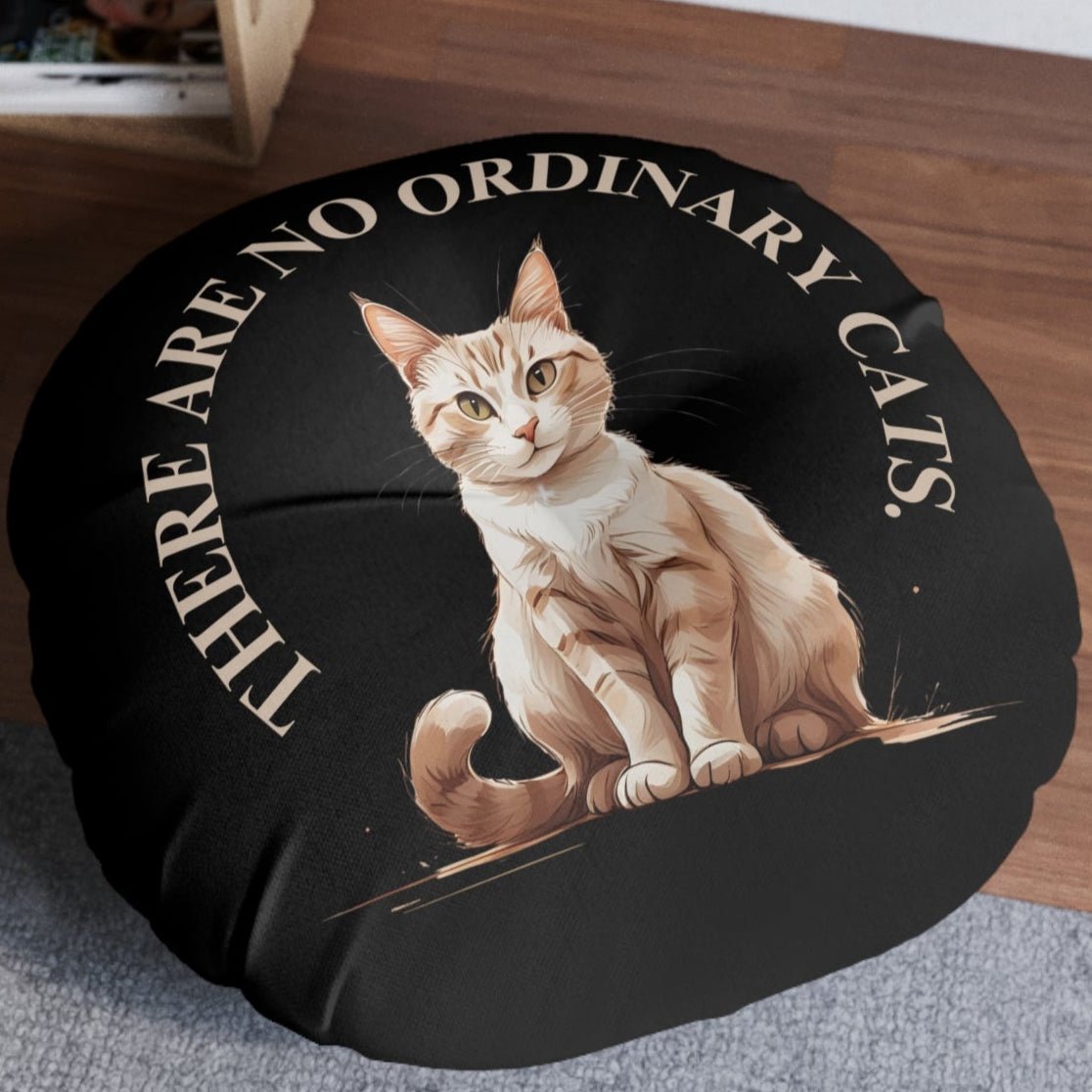 There Are No Ordinary Cats Floor Pillow | Cat Lover Tufted Cushion