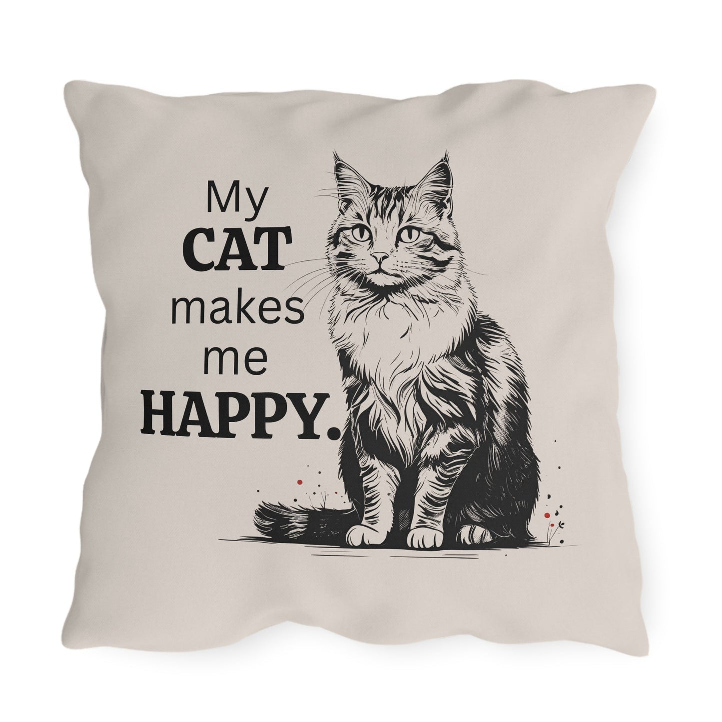 My Cat Makes Me Happy Outdoor Pillow | Cat Lover Throw Pillow