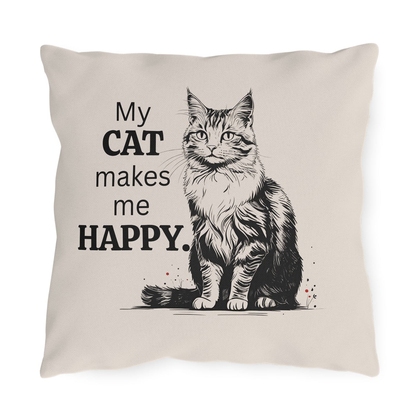 My Cat Makes Me Happy Outdoor Pillow | Cat Lover Throw Pillow