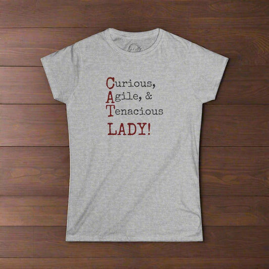 Curious & Tenacious Cat Lady Tee | Women's Softstyle Shirt
