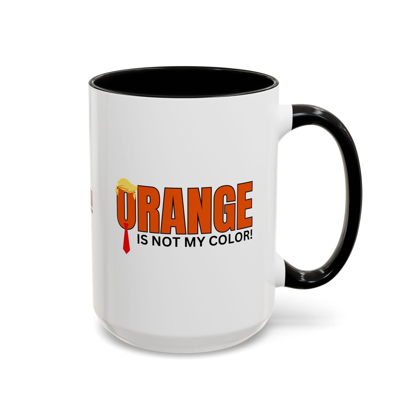 Orange Is Not My Color Accent Mug | Funny Coffee Mug (11oz, 15oz)