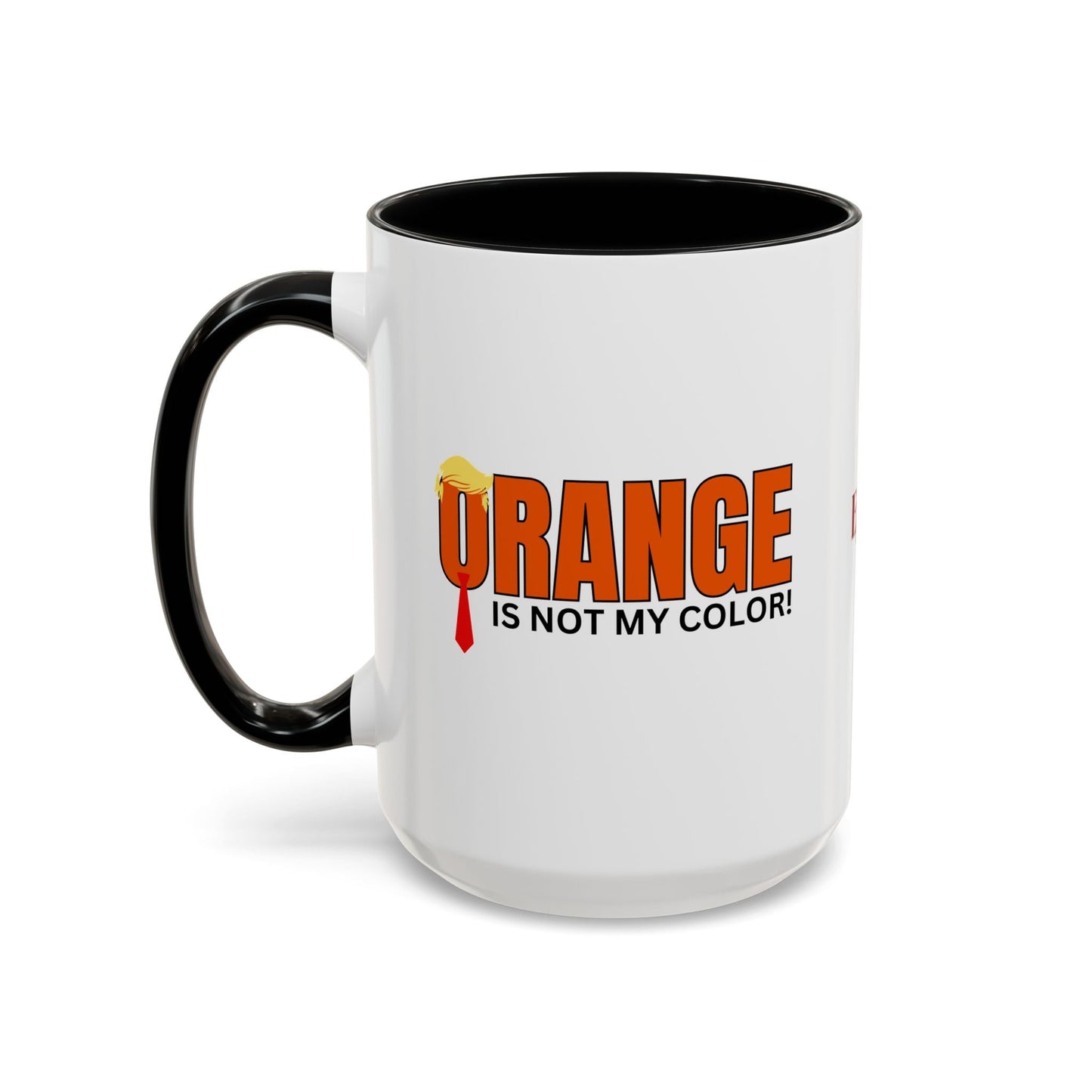 Orange Is Not My Color Accent Mug | Funny Coffee Mug (11oz, 15oz)