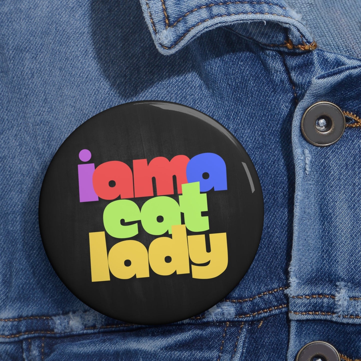 I Am a Cat Lady Pinback Button