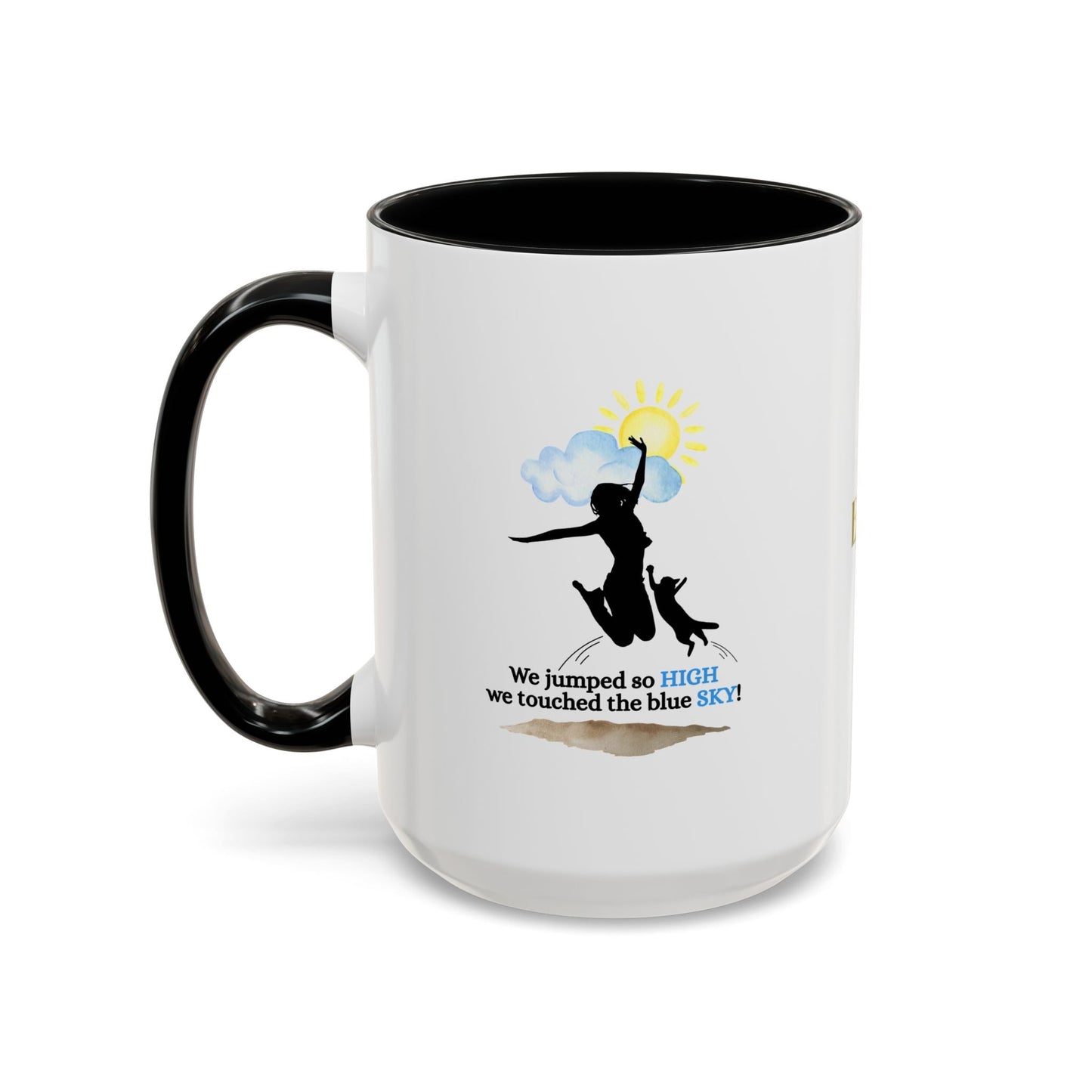 Inspirational Coffee Mug - "We Jumped So High" - Fun and Motivational Gift for Cat Lovers