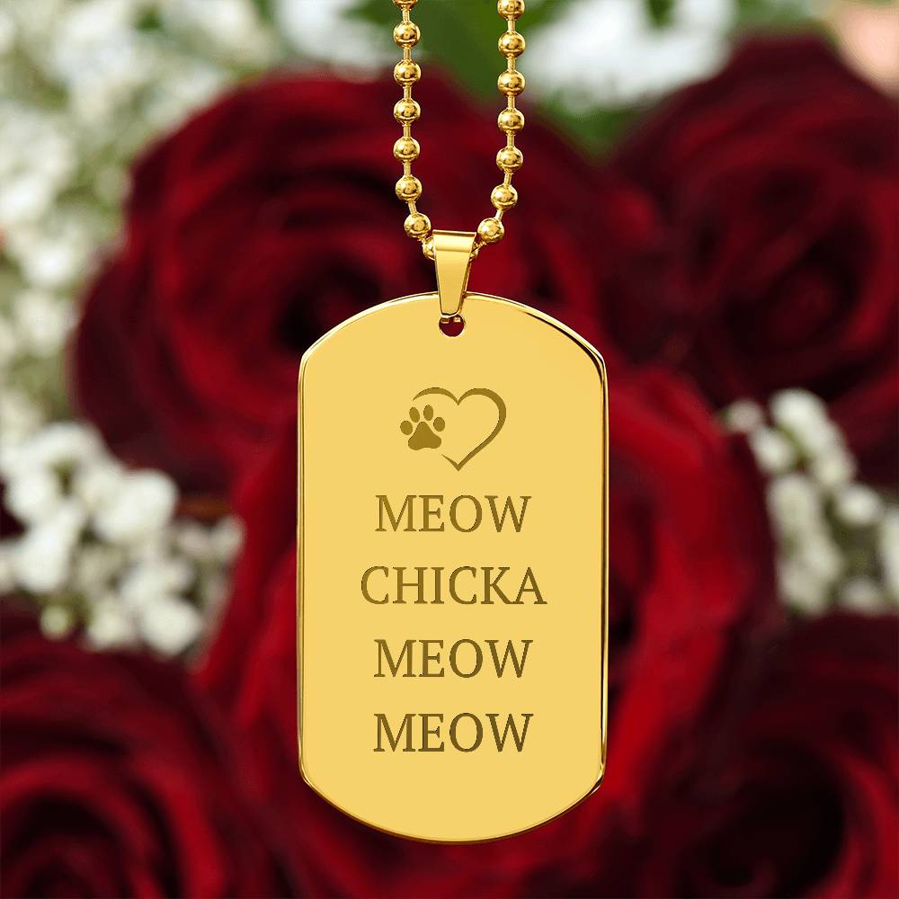 Meow Chicka Meow Meow — Engraved Dog Tag Necklace