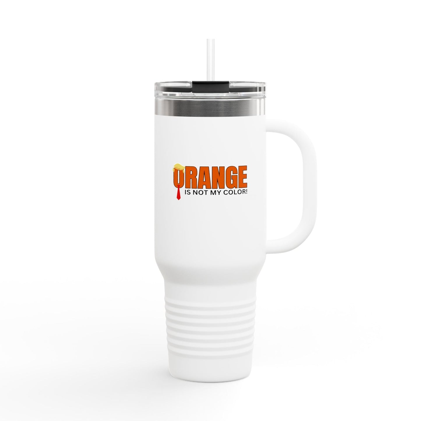 Orange Is Not My Color 40oz Tumbler | Funny Insulated Travel Mug