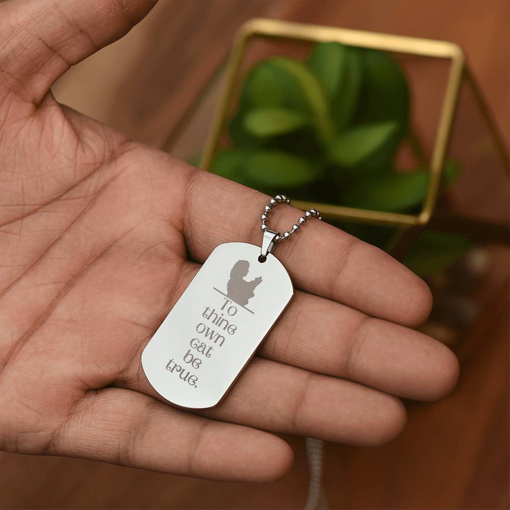 To Thine Own Cat Engraved Dog Tag Necklace